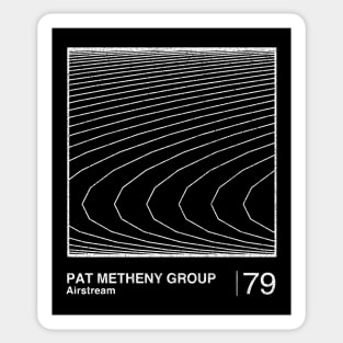 Pat Metheny Group / Minimalist Graphic Artwork Fan Design Sticker